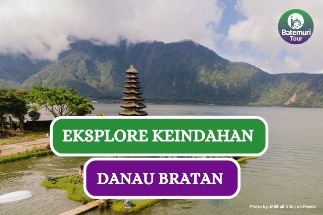 Panduan Lengkap Mengeksplor Danau Bratan Bedugul yang Indah